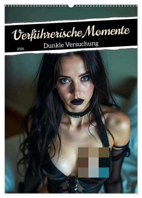 Verführerische Momente - Dunkle Versuchung (Wandkalender 2026 DIN A2 hoch), CALVENDO Monatskalender - Sell Pixs:Sell