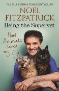 Cover-Bild zum Titel 'How Animals Saved My Life: Being the Supervet' von 'Noel Fitzpatrick'