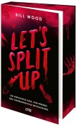 Let's Split Up - Ein verfluchtes Haus. Vier Freunde. Eine verhängnisvolle Entscheidung. - Bill Wood