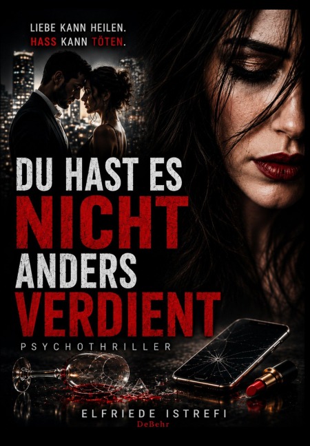 Du hast es nicht anders verdient - Psychothriller - Elfriede Istrefi