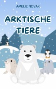Cover-Bild zum Titel 'Arktische Tiere' von 'Amelie Novak'