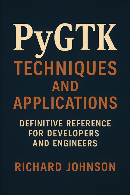 PyGTK Techniques and Applications - Richard Johnson