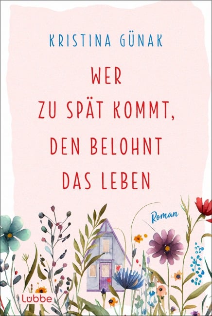 Wer zu spät kommt, den belohnt das Leben - Kristina Günak
