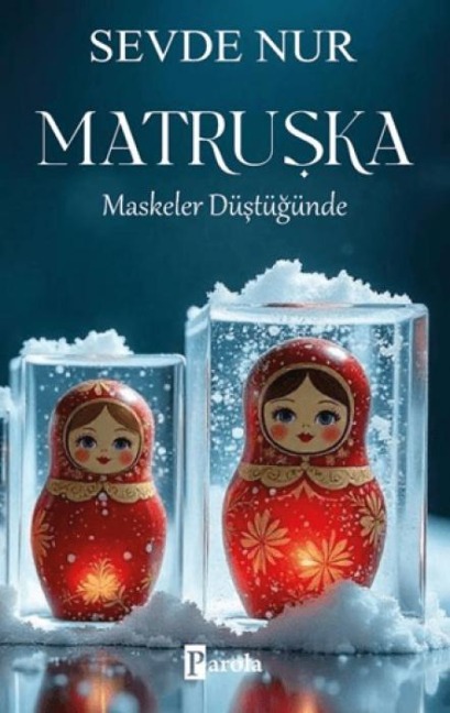 Matruska - Maskeler Düstügünde - Sevde Nur