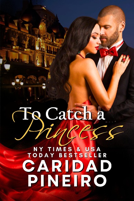 To Catch a Princess (Gambling for Love, #2) - Caridad Pineiro