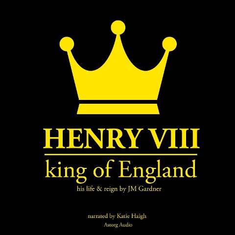 Henry VIII, king of England - Jm Gardner