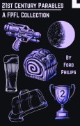 Cover-Bild zum Titel '21st Century Parables: A FPFL Collection' von 'Ford Philips'