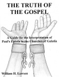 Cover-Bild zum Titel 'The Truth of the Gospel: A Guide for the Interpretation of Paul's Epistle to the Churches of Galatia' von 'William Lawson'