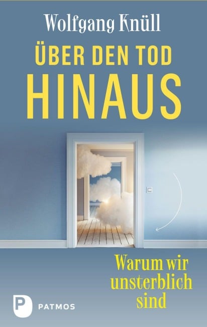 Über den Tod hinaus - Wolfgang Knüll