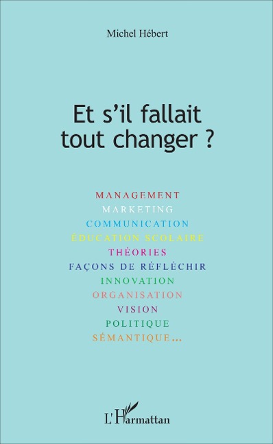 Et s'il fallait tout changer ? - Hebert