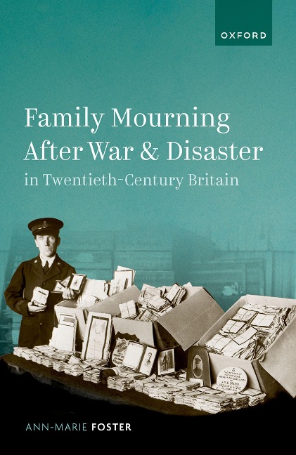 Family Mourning After War and Disaster in Twentieth-Century Britain - Ann-Marie Foster