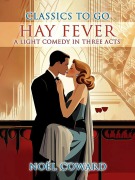 Cover-Bild zum Titel 'Hay Fever A Light Comedy In Three Acts' von 'Noël Coward'