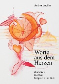 Cover-Bild zum Titel 'Worte aus dem Herzen' von 'Andrea Birchler'