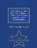 Cover-Bild zum Titel 'Our Navy in the War with Spain ... with More Than One Hundred Illustrations. - War College Series' von 'John Randolph Spears'