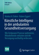 Cover-Bild zum Titel 'Künstliche Intelligenz in der ambulanten Gesundheitsversorgung' von 'Markus H. Dahm, Ruben Eggert'