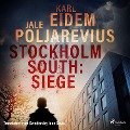Stockholm South: Siege - Karl Eidem, Jale Poljarevius