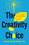 Cover-Bild zum Titel 'The Creativity Choice' von 'Zorana Ivcevic Pringle'