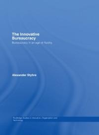 The Innovative Bureaucracy - Alexander Styhre