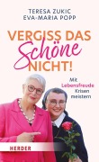 Cover-Bild zum Titel 'Vergiss das Schöne nicht!' von 'Teresa Zukic, Eva-Maria Popp'