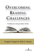 Overcoming Reading Challenges - Margaret Vaughn, Dixie Massey
