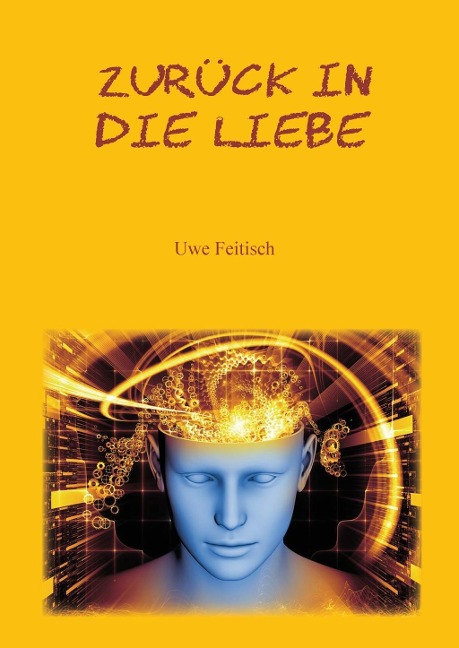 Zurück in die Liebe - Uwe Feitisch