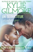 Cover-Bild zum Titel 'Un séducteur diabolique' von 'Kylie Gilmore'