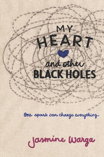 My Heart and Other Black Holes - Jasmine Warga