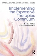 Cover-Bild zum Titel 'Implementing the Expressive Therapies Continuum' von 'Sandra Graves-Alcorn, Christa Kagin'