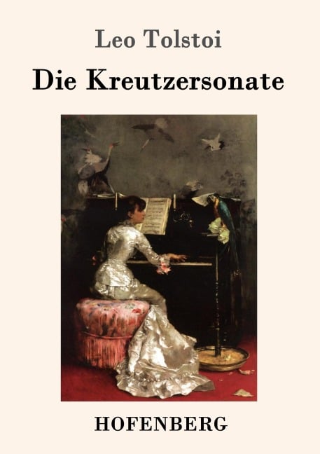 Die Kreutzersonate - Leo Tolstoi