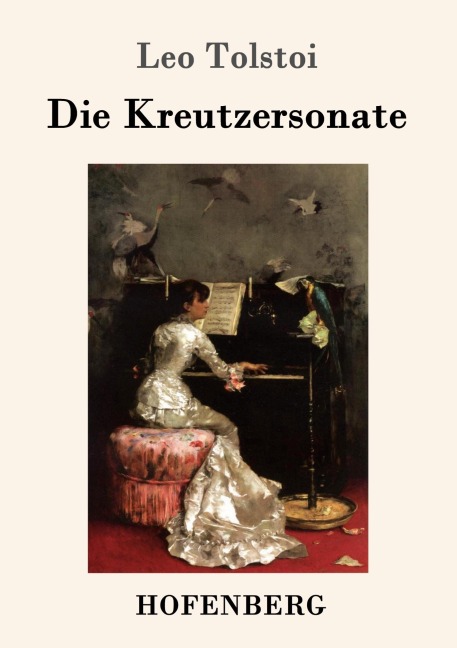 Die Kreutzersonate - Leo Tolstoi