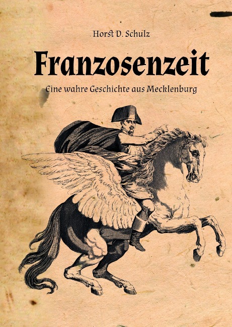 Franzosenzeit - Horst Dietrich Schulz