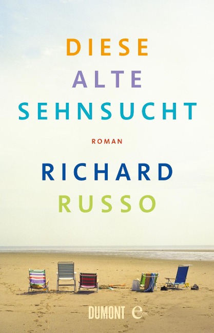 Diese alte Sehnsucht - Richard Russo