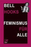 Cover-Bild zum Titel 'Feminismus für alle' von 'Bell Hooks'