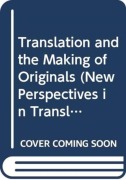 Cover-Bild zum Titel 'Translation and the Making of Originals' von 'Karen Emmerich'