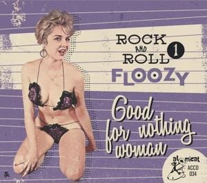 Rock And Roll Floozy 1 - Good For Nothing Woman - Various Artists