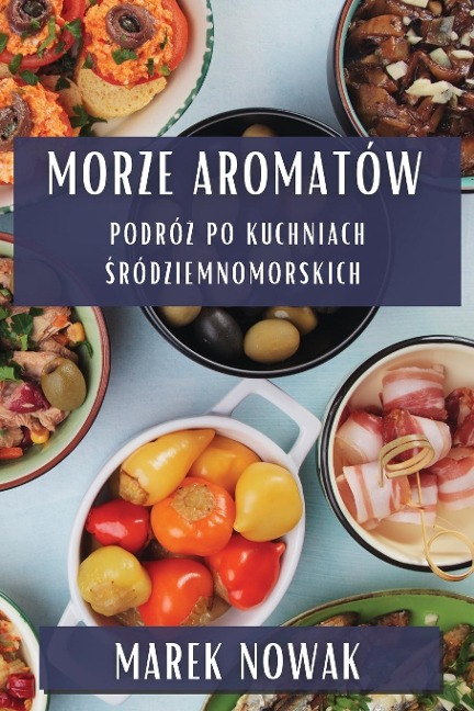 Morze Aromatów - Marek Nowak