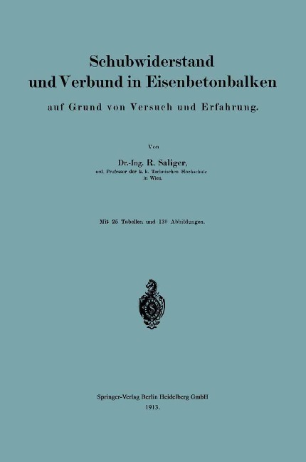 Schubwiderstand und Verbund in Eisenbetonbalken auf Grund von Versuch und Erfahrung - Rudolf Saliger