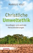 Cover-Bild zum Titel 'Christliche Umweltethik' von 'Markus Vogt'