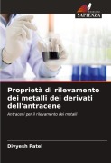Cover-Bild zum Titel 'Proprietà di rilevamento dei metalli dei derivati dell'antracene' von 'Divyesh Patel'