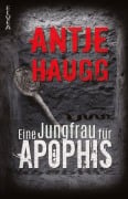 Cover-Bild zum Titel 'Eine Jungfrau für Apophis' von 'Antje Haugg'