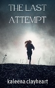 Cover-Bild zum Titel 'The Last Attempt' von 'Kaleena Clayheart'
