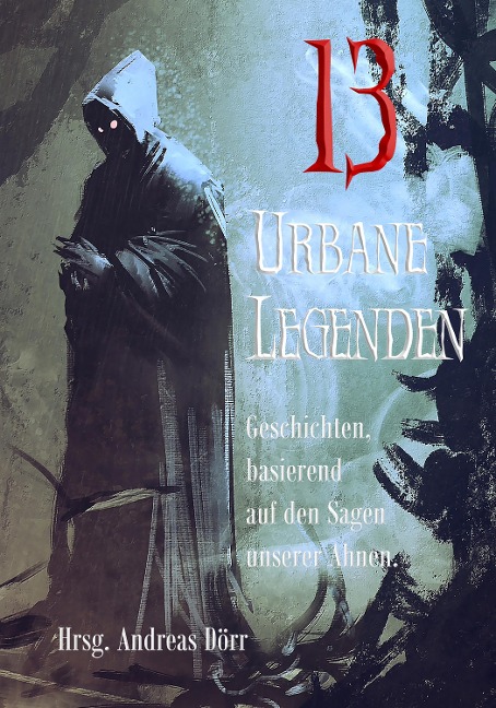 13 Urbane Legenden - Lennox Lethe, Eve Grass, Dennis Puplicks, Silke Katharina Weiler, Doris E. M. Bulenda