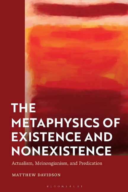 The Metaphysics of Existence and Nonexistence - Matthew Davidson