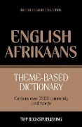 Theme-based dictionary British English-Afrikaans - 7000 words - Andrey Taranov