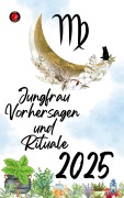 Cover-Bild zum Titel 'Jungfrau Vorhersagen und Rituale 2025' von 'Alina Rubi'
