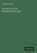 Cover-Bild zum Titel 'Eine Reise nach der Robinson-Crusoe-Insel' von 'Alexander Ermel'