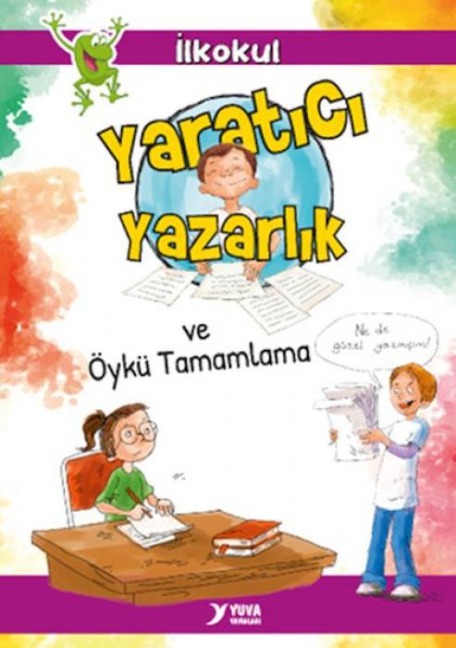 Yaratici Yazarlik ve Öykü Tamamlama - Songül Bakar