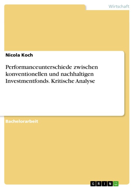 Performanceunterschiede zwischen konventionellen und nachhaltigen Investmentfonds. Kritische Analyse - Nicola Koch