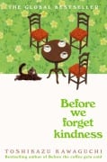 Cover-Bild zum Titel 'Before We Forget Kindness' von 'Toshikazu Kawaguchi'