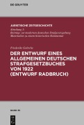 Cover-Bild zum Titel 'Der Entwurf eines Allgemeinen Deutschen Strafgesetzbuches von 1922 (Entwurf Radbruch)' von 'Friederike Goltsche'